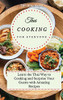 Thai Cooking For Everyone: Learn The Thai Way To Cooking And Surprise Your Guests With Amazing Recipes - 9781802691795