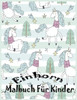 Einhorn Malbuch FÃ¼r Kinder: Nizza Buch fÃ¼r Kinder im Alter von 4-8: Ein Fun Kid Arbeitsmappe Spiel fÃ¼r das Lernen, Malen.