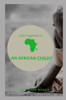 An african child: what happened to an african child?