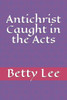Antichrist Caught in the Acts