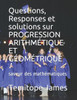 Questions, Responses et solutions sur PROGRESSION ARITHMÃ‰TIQUE ET GÃ‰OMÃ‰TRIQUE: saveur des mathÃ©matiques
