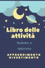 Libro delle attivitÃ : Un magnifico opuscolo di attivitÃ  per bambini - Oltre 100 attivitÃ  - Sudoku, Labirinto ... - Dall'etÃ  di 8 anni.