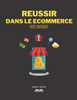 RÃ©ussir Dans Le E-Commerce en 2020