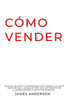 CÃ³mo Vender: TÃ©cnicas de venta comprobadas para cerrar cualquier venta en una llamada en frÃ­o. Incluye TÃ©cnicas De Llamadas En FrÃ­o y Venta Por TelÃ©fo