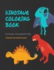 Dinosaur Coloring Book: Fun Dinosaur Coloring Book for Kids, Toddlers and Preschoolers