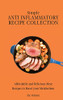 Simple Anti Inflammatory Recipe Collection: Affordable And Delicious Meat Recipes To Boost Your Metabolism - 9781802698367
