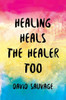 Healing Heals the Healer Too