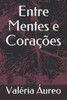Entre Mentes e Corações: Contos e Crônicas