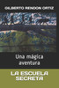 La Escuela Secreta: Una mágica aventura