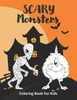 Scary Monsters Coloring Book For Kids: Cute Horror Color Activity Pages For Fun, Relaxation and Entertainment