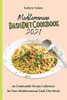 Mediterranean Dash Diet Cookbook 2021: An Unmissable Recipe Collection For Your Mediterranean Dash Diet Meals - 9781801908016