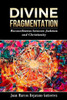Divine Fragmentation: Reconciliation between Judaism and Christianity