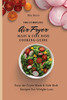 The Complete Air Fryer Main & Side Dish Cooking Guide: Easy Air Fryer Main & Side Dish Recipes For Weight Loss - 9781803174815