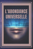 L'Abondance Universelle: Les lois universelles de la prospérité