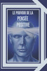 Le Pouvoir de la Pensée Positive: L'importance de l'impact des pensées sur notre vie