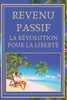 Revenu Passif: La rÃ©volution pour la libertÃ©