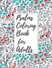 Psalms Coloring Book for Adults: Inspirational Christian Bible Verses with Relaxing Flower Patterns