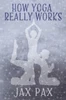 How Yoga Really Works