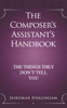 The Composer's Assistant's Handbook: The Things They Don't Tell You