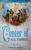 The Center of All Things: Yeshua the Messiah