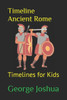 Timeline Ancient Rome: Timelines for Kids