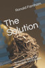 The Solution: Instruction-Manual for Sovereignty and Freedom