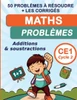 Maths ProblÃ¨mes Additions & soustractions CE1 Cycle 2: 50 problÃ¨mes Ã  rÃ©soudre + les corrigÃ©s