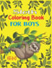 Sloth Coloring Book For Boys Ages 6-10: 35 cute unique sloth coloring pages