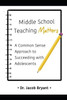 Middle School Teaching Matters: A Commonsense Approach to Succeeding with Adolescents