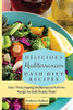 Delicious Mediterranean Dash Diet Recipes: Enjoy These Amazing Mediterranean Dash Diet Recipes For Daily Healthy Meals - 9781801908115