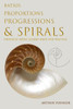 Ratios Proportions Progressions & Spirals: Fibonacci Series, Golden Mean and Fractals