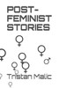 Post-Feminist Stories