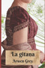 La gitana: Una comedia ambientada en la Ã©poca de regencia: Comedias de regencia NÂ°2