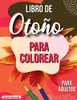 Libro De Otoã±O Para Colorear: Libro Para Colorear Otoã±Al Relajante Con Escenas Otoã±Ales Tranquilas (Spanish Edition) - 9781915015853