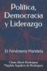 PolÃ­tica, Democracia y Liderazgo: El FenÃ³meno Mandela