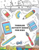 Toddler Activity Book for Kids: Fun with Numbers, Letters, Shapes, Colors, and Animals- Kids coloring activity books