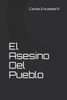El Asesino Del Pueblo