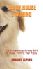Puppy House Training: The Ultimate step-by-step Guild To House Training Your Puppy.