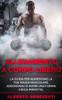 Allenamento a Corpo Libero: La guida per aumentare la tua massa muscolare, addominali e avere una forma fisica perfetta.