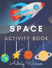 Space Activity Book.: Mazes, Coloring Pages, Word Search and More! Activity Book For Kids!