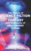 The History of Science Fiction and Fantasy: And Summaries of Great Books to Read