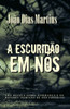 A EscuridÃ£o Em NÃ³s