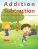 Addition Subtraction Practice Math Worksheet for Kindergarten: Fun Activity Workbook For Kids and Kindergarten