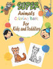 super animals coloring book for kids and toddlers: simple book for kids and toddlers, animal coloring books, (1-3 ), (4-8 )year old, my first big book