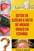 Detox De AzÃºcar & Dieta De HÃ­gado Graso En EspaÃ±ol