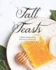 Fall Feasts: A Biblical Study of the Fall Feasts of the Lord