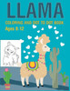 Llama Coloring and Dot to Dot Book Ages 8-12: Connect the dots and coloring Activity for kids