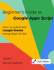Beginner's Guide to Google Apps Script 1 - Sheets