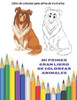 MI PRIMER GRAN LIBRO DE COLOREAR ANIMALES - Libro de colorear para niños de 4 a 8 años: Libro Para Colorear Para Niños Y Niñas