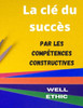 La clé du succès par les compétences: Constructives et opérationnelles